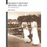 Britain 1850-1945 Women's History An Introductio – Hledejceny.cz