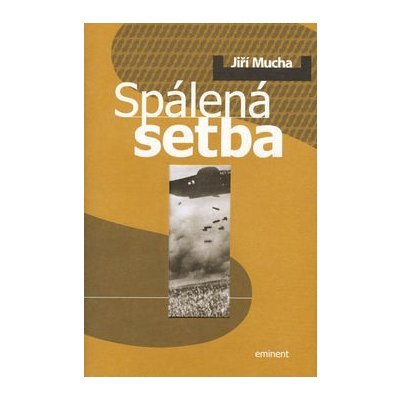 Spálená setba - Jiří Mucha – Hledejceny.cz