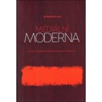 Mediální moderna. Studie k soudobým formám de-abstrakce a mediality - Jiří Bystřický, kol. - Pavel Mervart – Hledejceny.cz