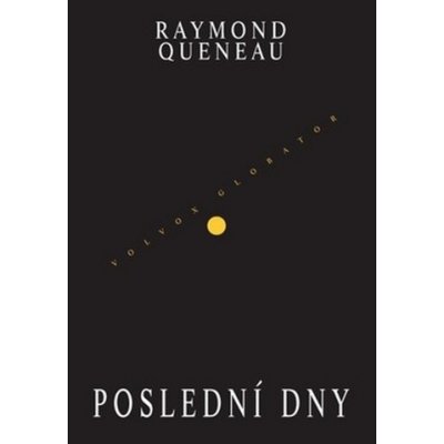 Poslední dny - Raymond Queneau