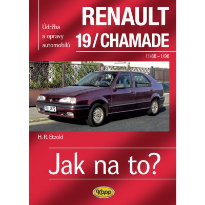 Renault 19/Chamade od 11/88 do 1/96 - Jak na to? - 9. - Dr. Etzold Hans-Rudiger – Zbozi.Blesk.cz