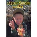 Láska k šutrům pro děti - Marcel Vaněk – Zboží Mobilmania