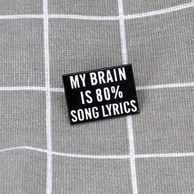 Pinarna My brain is 80% song lyrics Můj mozek tvoří z 80 % texty písní – Zboží Dáma