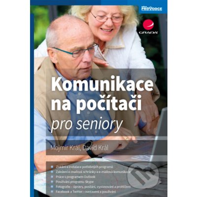 Komunikace na počítači pro seniory - Mojmír Král, David Král – Zboží Mobilmania