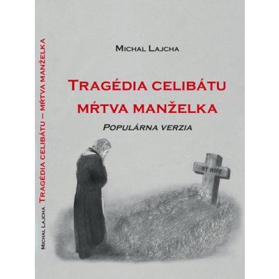 Tragédia celibátu - Mŕtva manželka – Hledejceny.cz