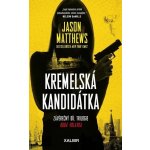 Kremelská kandidátka - Jason Matthews – Hledejceny.cz