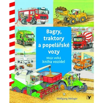 Bagry, traktory a popelářské vozy - Wolfgang Metzger