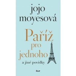 Paříž pro jednoho a jiné povídky - Jojo Moyes