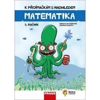 K přijímačkám s nadhledem Matematika 5. ročník 2v1