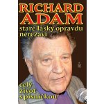Staré lásky opravdu nerezaví - Richard Adam - Richard Adam – Sleviste.cz