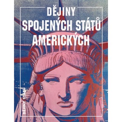 Dějiny Spojených států amerických - George Brown Tindall, David Emory Shi – Zboží Dáma