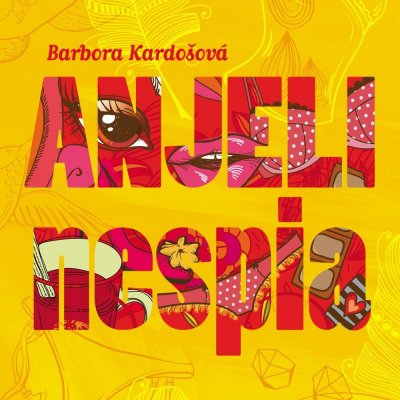 Anjeli nespia - Barbora Kardošová – Hledejceny.cz