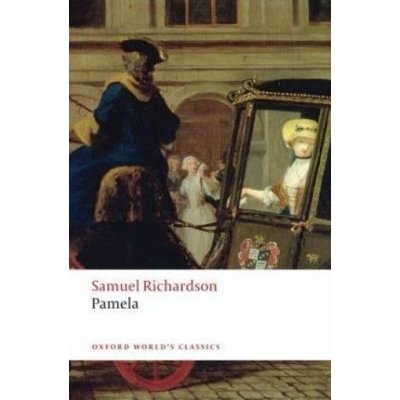 Pamela: Or Virtue Rewarded - Samuel Richardson