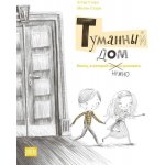 Tumannyj dom - Kniga, v kotoroj nužno rysovať - Ester Stará – Hledejceny.cz