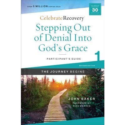 Stepping Out of Denial Into God's Grace Participant's Guide 1: A Recovery Program Based on Eight Principles from the Beatitudes Baker JohnPaperback – Zbozi.Blesk.cz