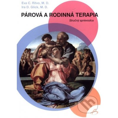 Párová a rodinná terapia - Eva C. Ritvo, Ira D. Glick – Zbozi.Blesk.cz