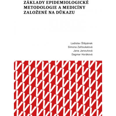 Základy epidemiologické metodologie a medicíny založené na důkazu - Janoutová Jana, Ladislav Štěpánek, Simova Zatloukalová