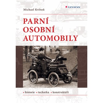 Parní osobní automobily - Historie, technika, konstruktéři – Zboží Mobilmania