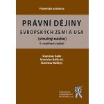 Právní dějiny evropských zemí a USA - Stanislav Balík, Stanislav Balík ml., Stanislav Balík jr. – Zboží Mobilmania