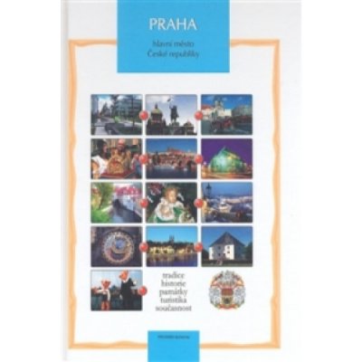 Praha hlavní město České republiky - Kol. – Sleviste.cz