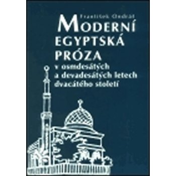 Moderní egyptská próza v osmdesátých a devadesátých letech dvacátého století - Ondráš František