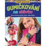 Gumičkování na stávku - Náramky... - Colleen Dorseyová – Sleviste.cz