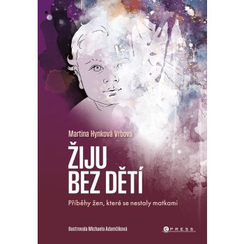 Žiju bez dětí - Martina Hynková Vrbová