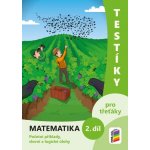 Testíky pro třeťáky – matematika, 2. díl (barevný pracovní sešit) – Hledejceny.cz