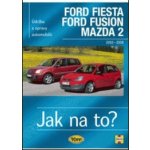 FORD FIESTA / FORD FUSION / MAZDA 2 20022008 č. 108 -- Jak na to? - R M Jex & Andy Legg – Hledejceny.cz