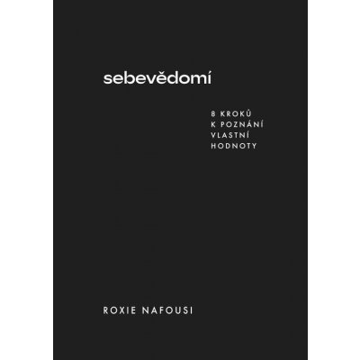 Sebevědomí - 8 kroků k poznání vlastní hodnoty – Hledejceny.cz