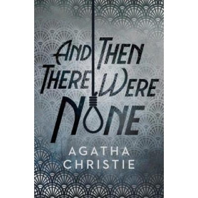 And Then There Were None - Agatha Christie – Hledejceny.cz