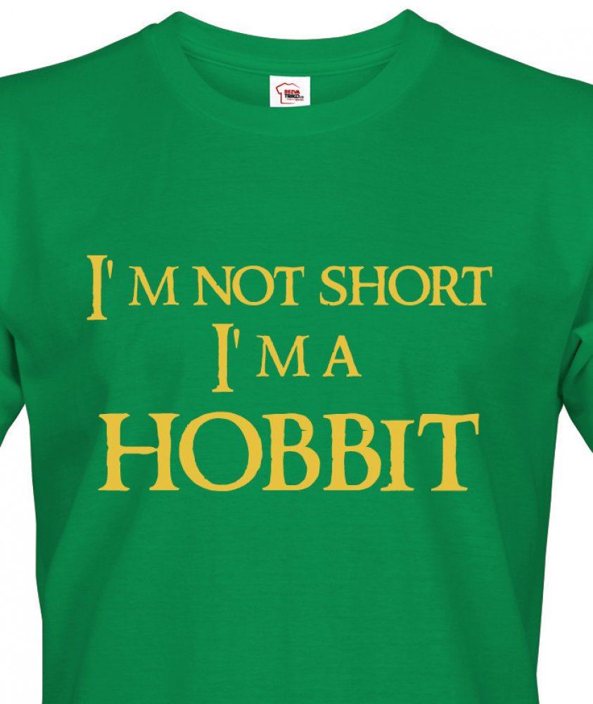 Bezvatriko tričko I am not short I am Hobbit zelená | Srovnanicen.cz