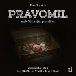 Pravomil aneb Ohlušující promlčení - Petr Stančík