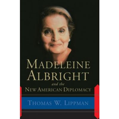 Madeleine Albright And The New American Diplomacy – Zbozi.Blesk.cz