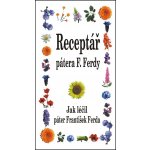 Receptář pátera F. Ferdy – Hledejceny.cz