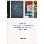 Slovník českých a slovenských výtvarných umělců 1950 - 2003 11. díl Pau-Pop – Hledejceny.cz