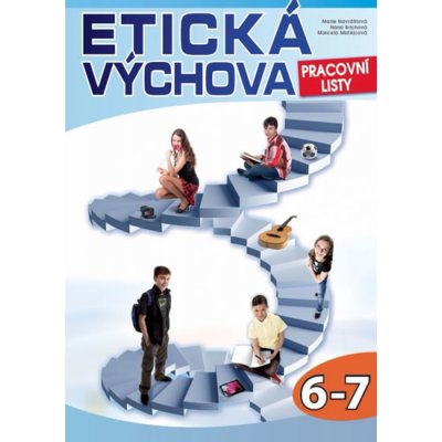 Etická výchova pro 6.-7. ročník - Prac. listy, Computer Media – Navrátilová M., Brichová H., Matějcová M.