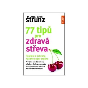 Ulrich Strunz 77 tipů pro zdravá střeva Provedení: Tištěná kniha