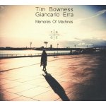 Tim Bowness & Giancarlo Erra - Memories Of Machines 10th Anniversary Edition D CD – Hledejceny.cz