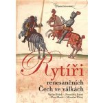 Rytíři renesančních Čech ve válkách – Hledejceny.cz