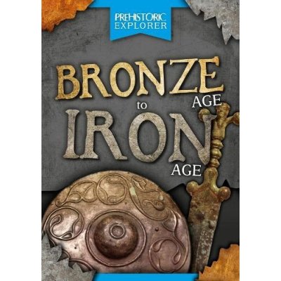 Bronze Age to Iron Age – Hledejceny.cz