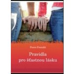 PRAVIDLA PRO ŠŤASTNOU LÁSKU - Franckh Pierre – Hledejceny.cz