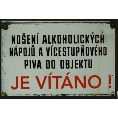 Ceduľa Nošení alkoholických nápoju a vícestuňového piva do objektu je vítáno – Zboží Mobilmania