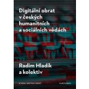 Digitální obrat v českých humanitních a sociálních vědách - Radim Hladík