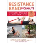 Resistance Band Workouts: 50 Exercises for Strength Training at Home or on the Go Inkster KarinaPaperback – Hledejceny.cz