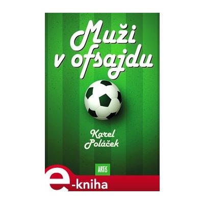 Muži v ofsajdu - Karel Poláček – Hledejceny.cz