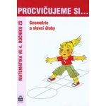 Procvičujeme si...Geometrie a slovní úlohy 4.ročník - Kaslová Michaela a kolektiv – Hledejceny.cz