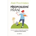 Předposlední přání - Humorný román z fotbalového prostředí - Aleš Procházka – Zbozi.Blesk.cz