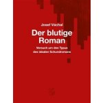 Der blutige Roman/Krvavý román - Josef Váchal – Hledejceny.cz