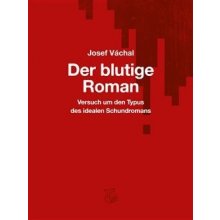 Der blutige Roman/Krvavý román - Josef Váchal